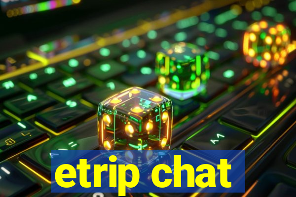 etrip chat